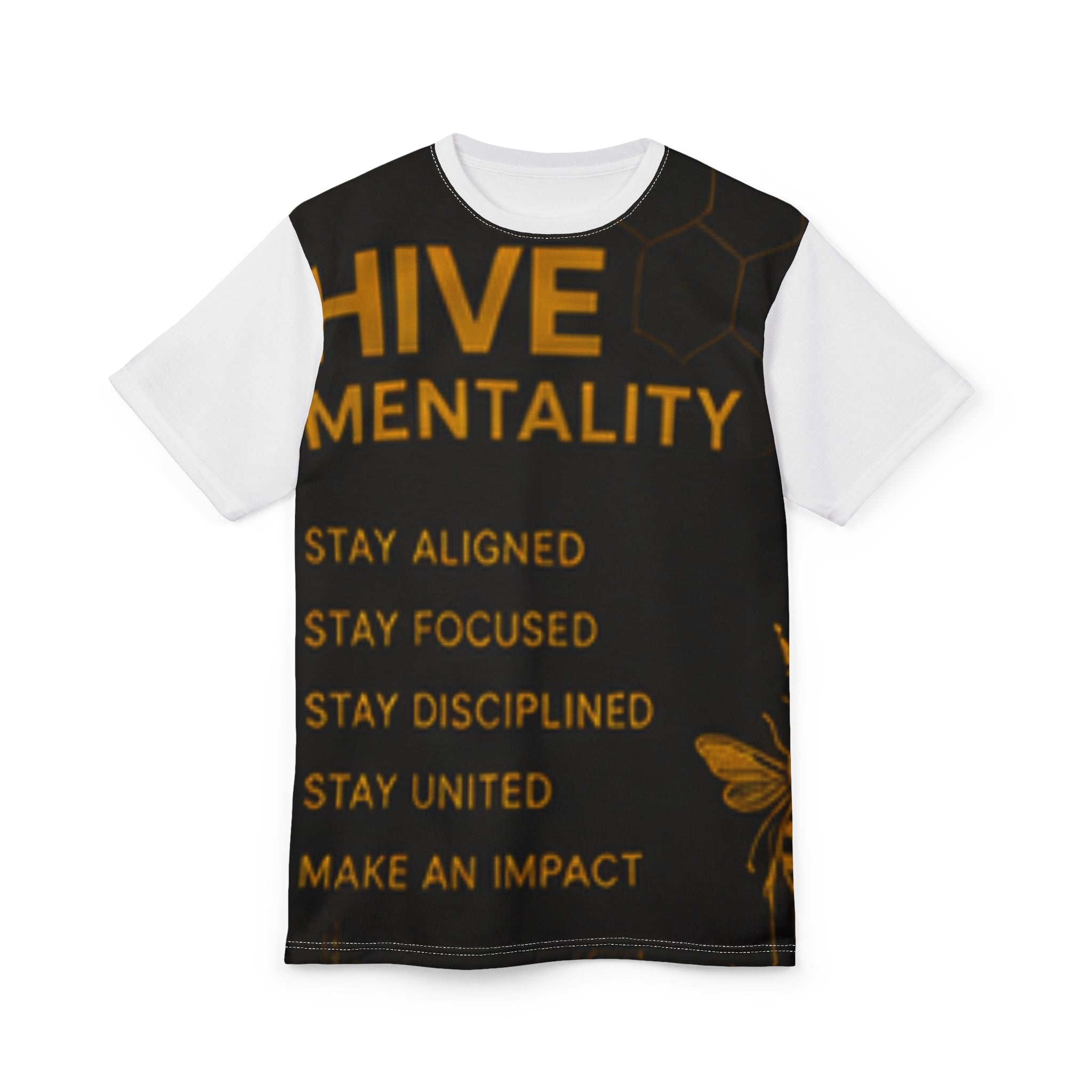 Hive Mentality Tee — Stay Aligned, Focused & Disciplined All-Over Print Shirt